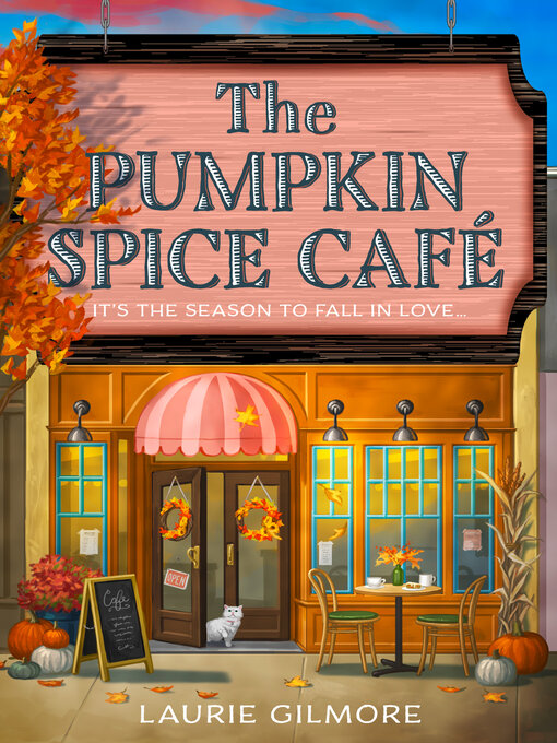 Title details for The Pumpkin Spice Café by Laurie Gilmore - Available